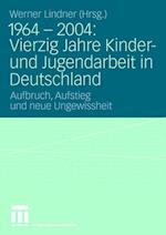 1964 - 2004: Vierzig Jahre Kinder- und Jugendarbeit in Deutschland