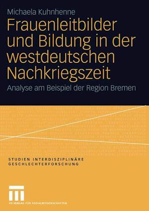 Frauenleitbilder und Bildung in der westdeutschen Nachkriegszeit