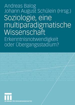 Soziologie, eine multiparadigmatische Wissenschaft