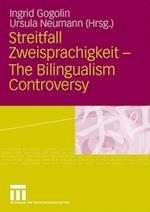Streitfall Zweisprachigkeit - The Bilingualism Controversy