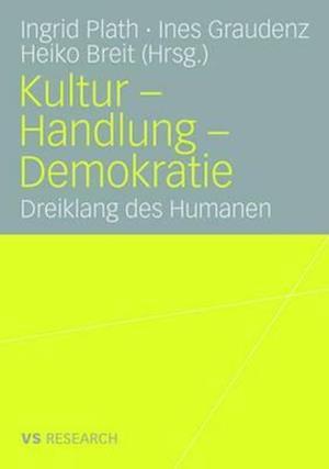 Kultur - Handlung - Demokratie