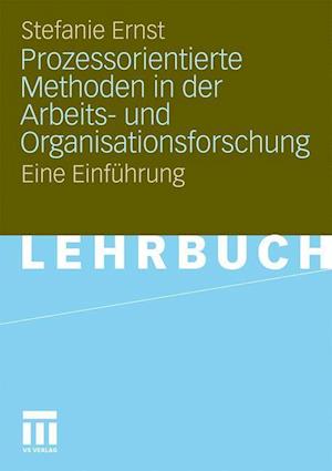 Prozessorientierte Methoden in der Arbeits- und Organisationsforschung