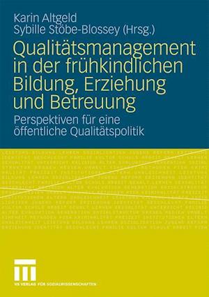 Qualitätsmanagement in Der Frühkindlichen Bildung, Erziehung Und Betreuung