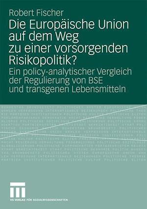 Die Europäische Union auf dem Weg zu einer vorsorgenden Risikopolitik?