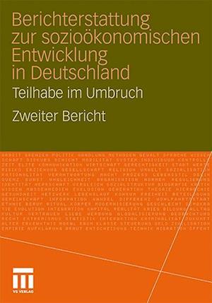 Berichterstattung zur sozio-ökonomischen Entwicklung in Deutschland - Teilhabe im Umbruch