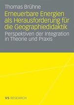 Erneuerbare Energien ALS Herausforderung Für Die Geographiedidaktik