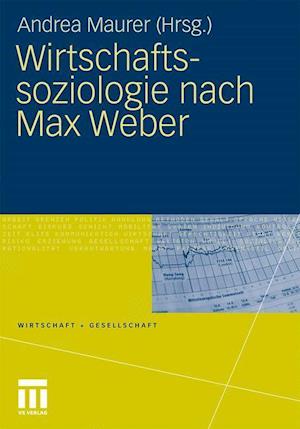 Wirtschaftssoziologie nach Max Weber
