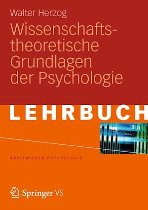 Wissenschaftstheoretische Grundlagen der Psychologie