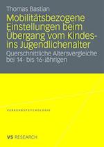 Mobilitätsbezogene Einstellungen Beim Übergang Vom Kindes- Ins Jugendlichenalter