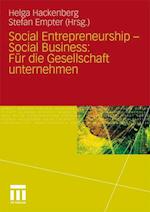 Social Entrepreneurship - Social Business: Für die Gesellschaft unternehmen