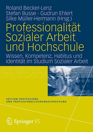 Professionalität Sozialer Arbeit und Hochschule