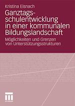 Ganztagsschulentwicklung in Einer Kommunalen Bildungslandschaft