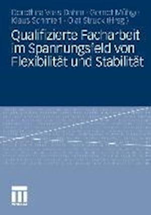 Qualifizierte Facharbeit im Spannungsfeld von Flexibilität und Stabilität