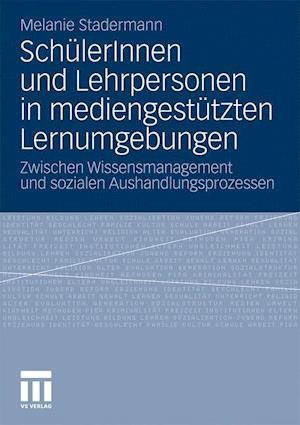 SchülerInnen und Lehrpersonen in mediengestützten Lernumgebungen