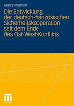 Die Entwicklung Der Deutsch-Französischen Sicherheitskooperation Seit Dem Ende Des Ost-West-Konflikts