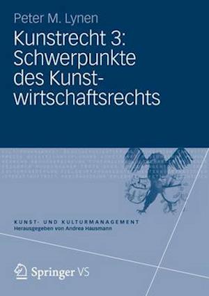 Kunstrecht 3: Schwerpunkte des Kunstwirtschaftsrechts