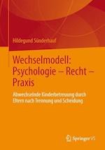 Wechselmodell: Psychologie – Recht – Praxis