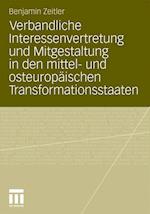 Verbandliche Interessenvertretung und Mitgestaltung in den mittel- und osteuropäischen Transformationsstaaten