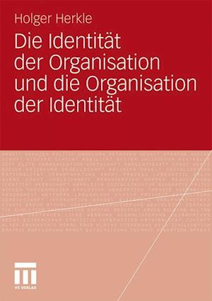 Die Identität der Organisation und die Organisation der Identität