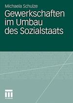 Gewerkschaften im Umbau des Sozialstaats