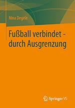 Fußball verbindet - durch Ausgrenzung