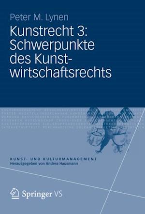 Kunstrecht 3: Schwerpunkte des Kunstwirtschaftsrechts