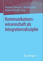 Kommunikationswissenschaft als Integrationsdisziplin