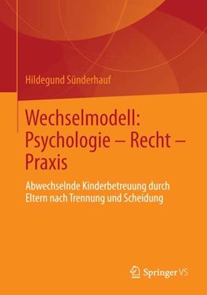 Wechselmodell: Psychologie – Recht – Praxis