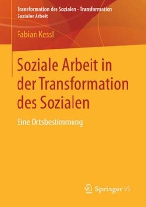 Soziale Arbeit in der Transformation des Sozialen