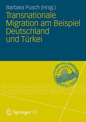 Transnationale Migration am Beispiel Deutschland und Türkei