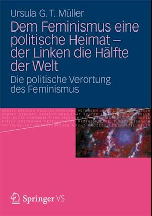 Dem Feminismus eine politische Heimat - der Linken die Hälfte der Welt