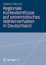 Regionale Kontexteinflüsse auf extremistisches Wählerverhalten in Deutschland