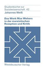Das Werk Max Webers in der marxistischen Rezeption und Kritik