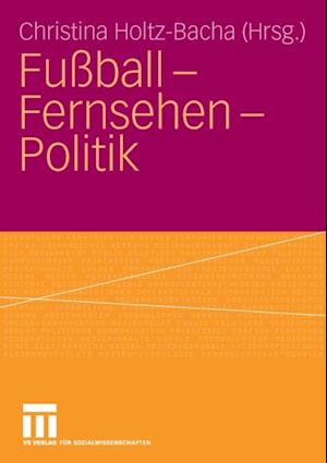 Fußball - Fernsehen - Politik