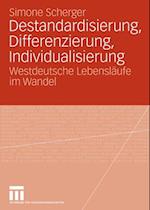 Destandardisierung, Differenzierung, Individualisierung