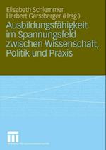 Ausbildungsfähigkeit im Spannungsfeld zwischen Wissenschaft, Politik und Praxis