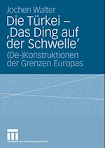 Die Türkei - ''Das Ding auf der Schwelle''