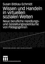 Wissen und Handeln in virtuellen sozialen Welten