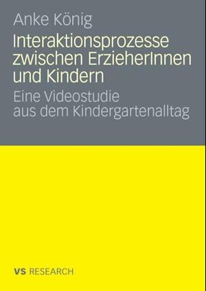 Interaktionsprozesse zwischen ErzieherInnen und Kindern