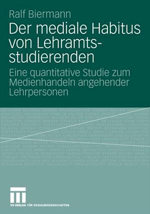 Der mediale Habitus von Lehramtsstudierenden