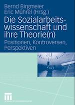 Die Sozialarbeitswissenschaft und ihre Theorie(n)