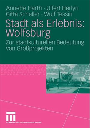 Stadt als Erlebnis: Wolfsburg