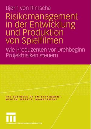 Risikomanagement in der Entwicklung und Produktion von Spielfilmen