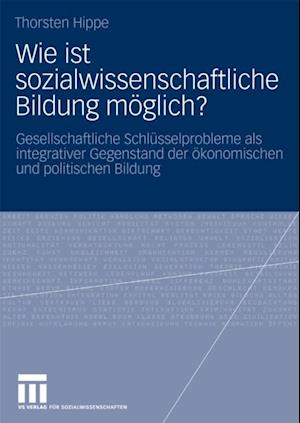 Wie ist sozialwissenschaftliche Bildung möglich?