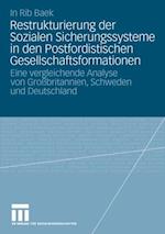 Restrukturierung der Sozialen Sicherungssysteme in den Postfordistischen Gesellschaftsformationen