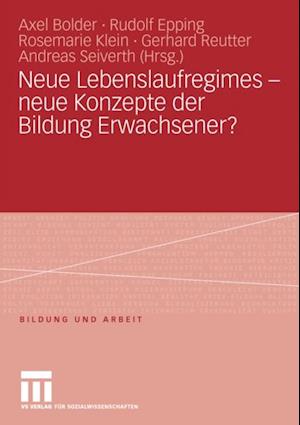 Neue Lebenslaufregimes - neue Konzepte der Bildung Erwachsener?