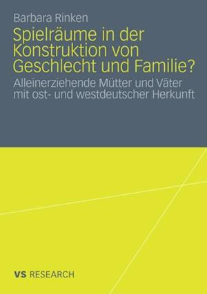 Spielräume in der Konstruktion von Geschlecht und Familie?