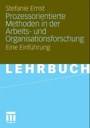 Prozessorientierte Methoden in der Arbeits- und Organisationsforschung