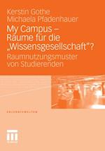 My Campus - Räume für die ‚Wissensgesellschaft''?