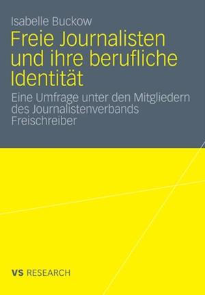 Freie Journalisten und ihre berufliche Identität